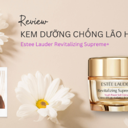 Review Kem Dưỡng Chống Lão Hóa Estee Lauder Revitalizing Supreme+ Youth Power Soft Creme