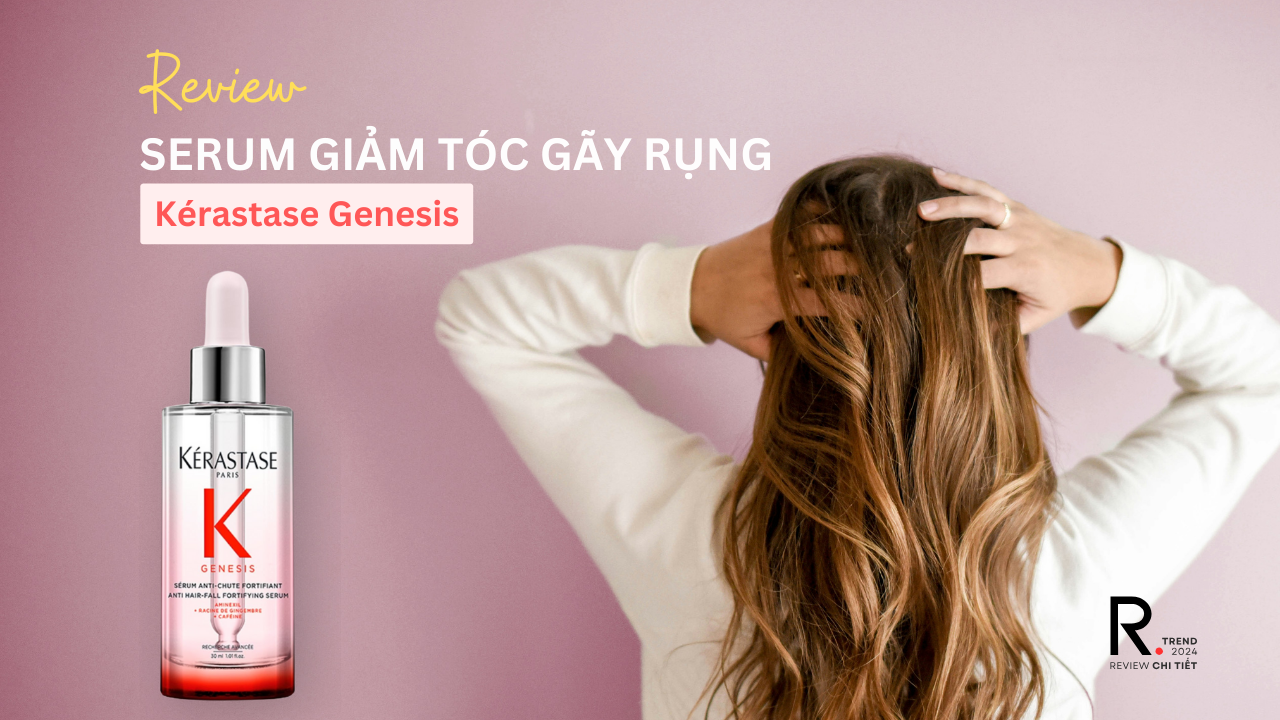 Review-Serum-Giam-Toc-Gay-Rung-Kerastase-Genesis